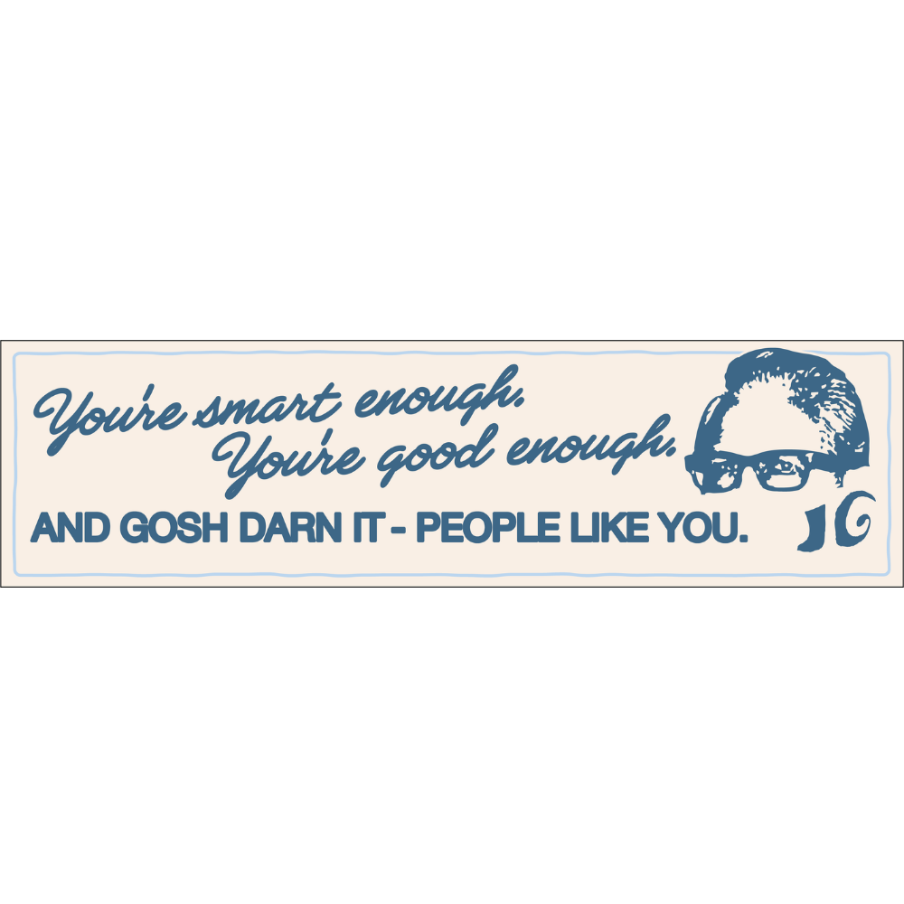 You're Smart Enough Sticker