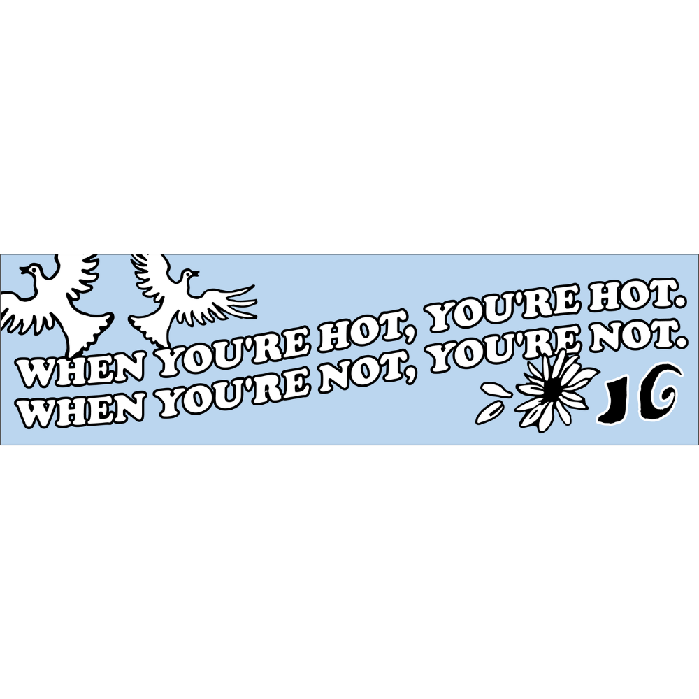 When You're Hot Sticker