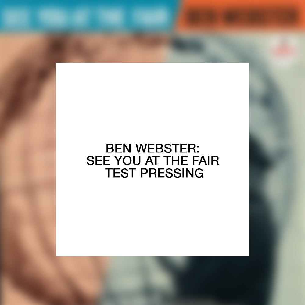 Ben Webster: See You At The Fair Test Pressing