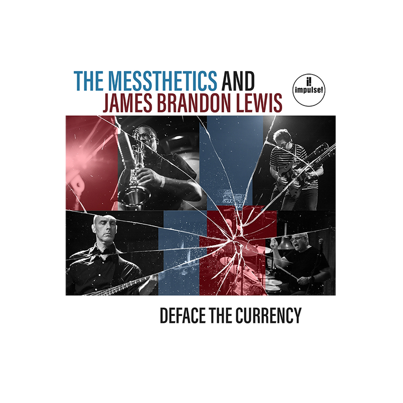 The Messthetics, James Brandon Lewis: Deface The Currency Digital Albu ...