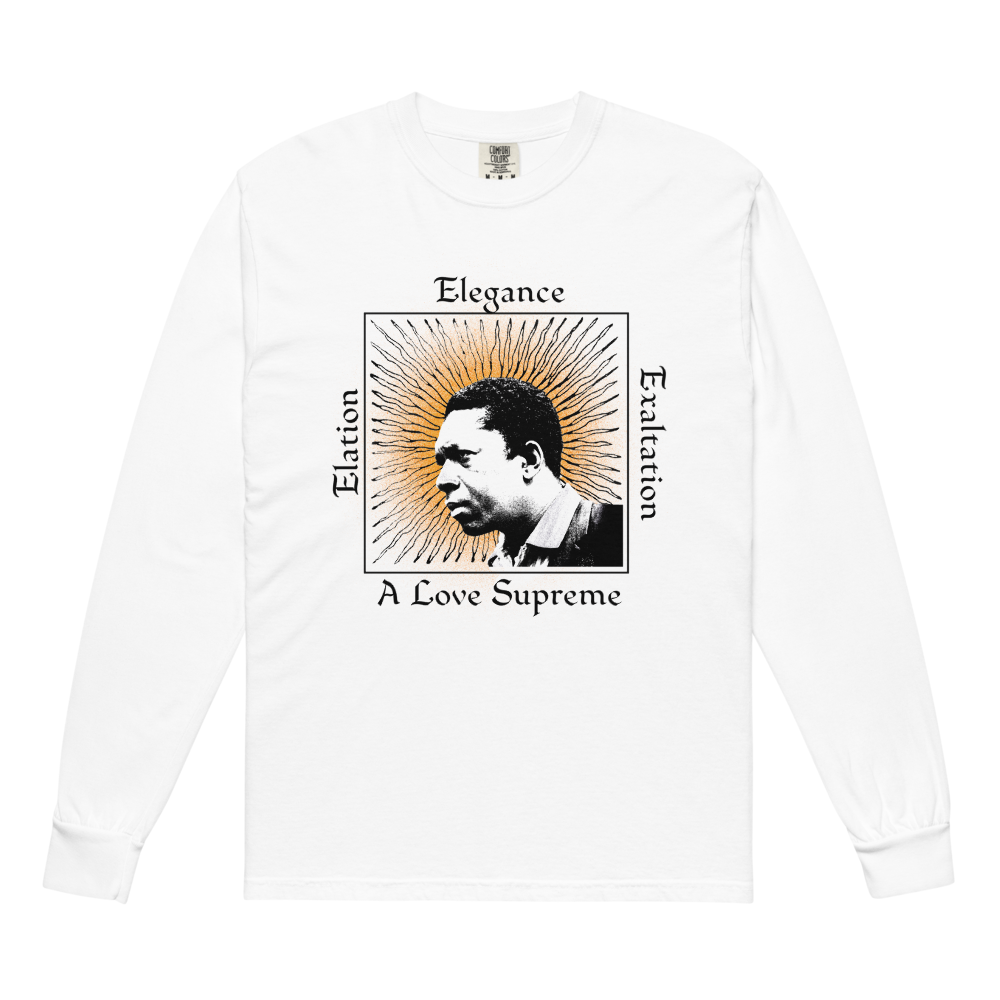 A Love Supreme Chant Long Sleeve Shirt Front